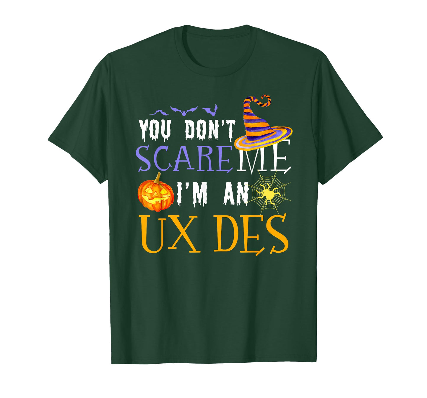 You Don't Scare UX Des Halloween Saying Fun T-Shirt