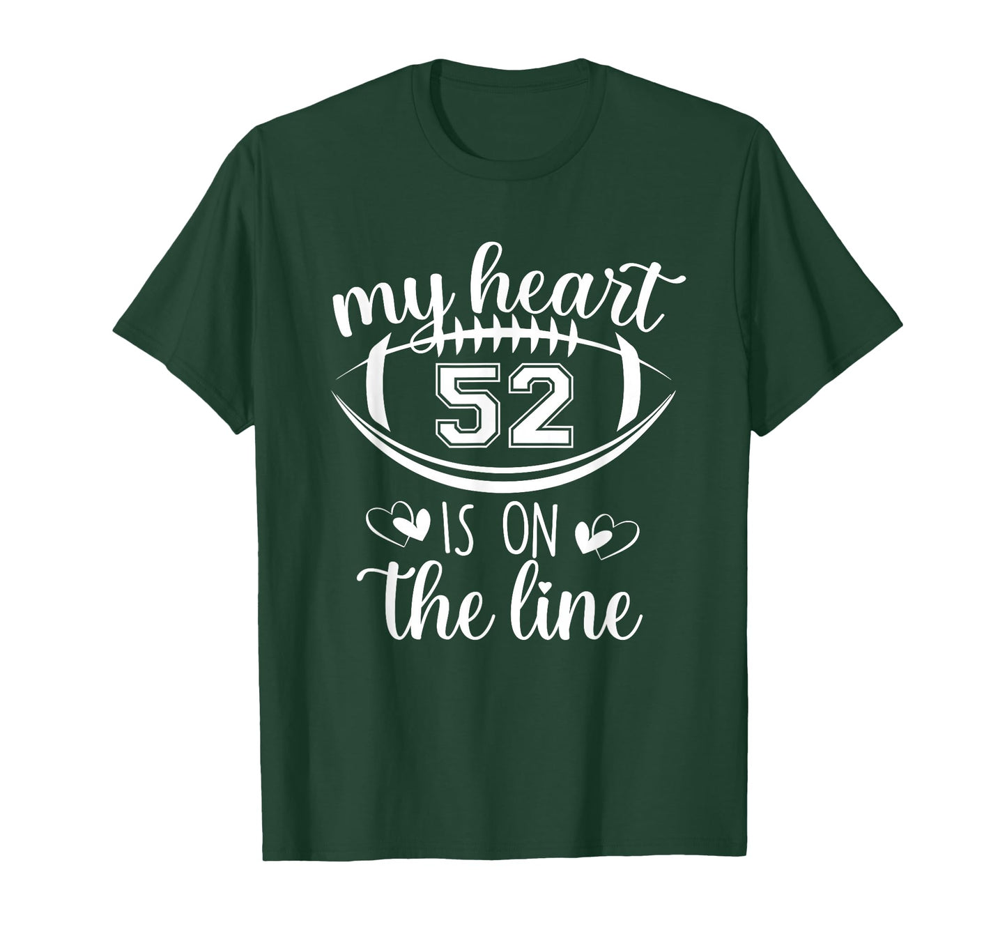 Custom Football Player Number 52 My Heart Is On The Line T-Shirt