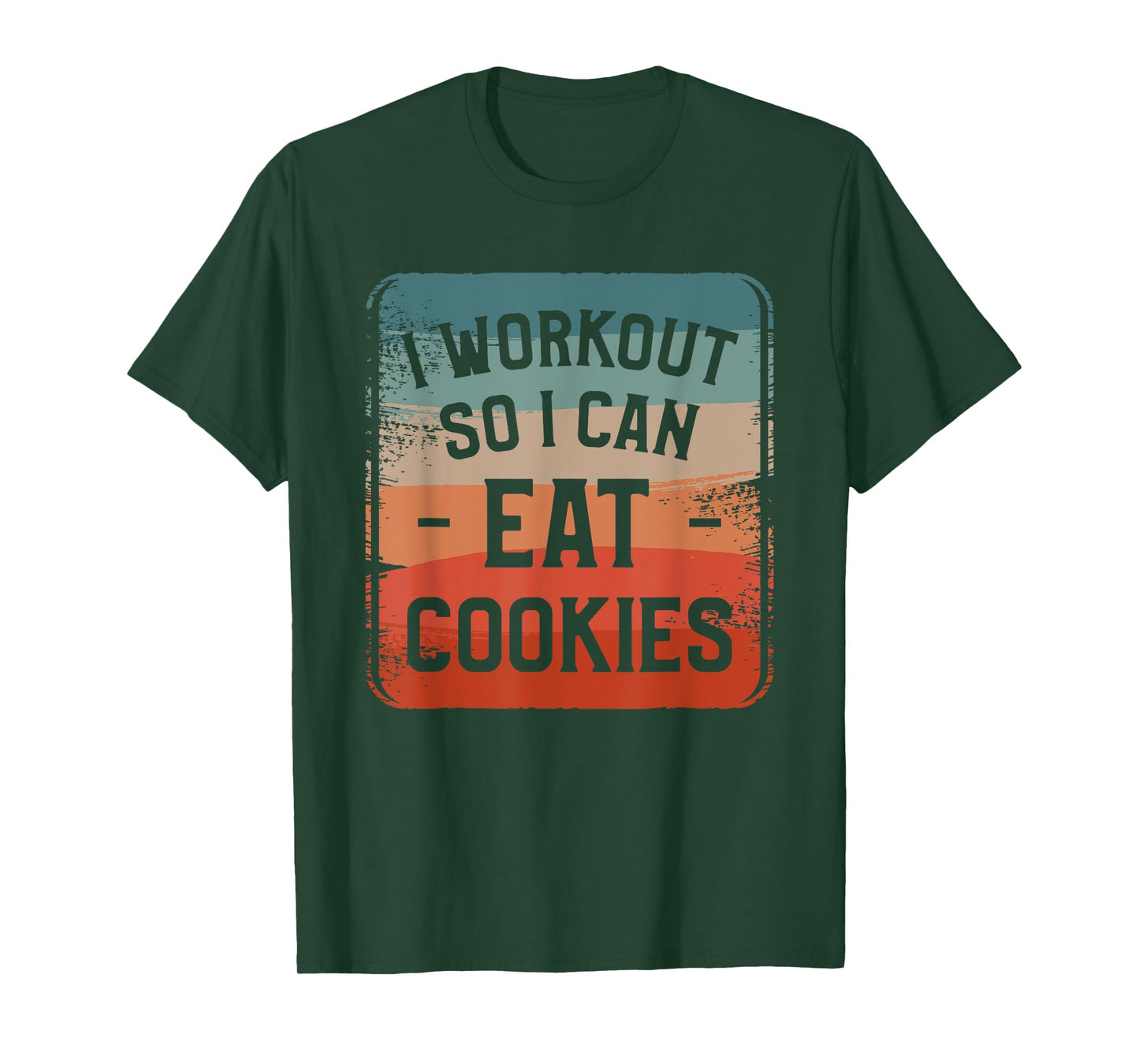 I Workout So I Can Eat Cookies Fitness Enthusiast T-Shirt