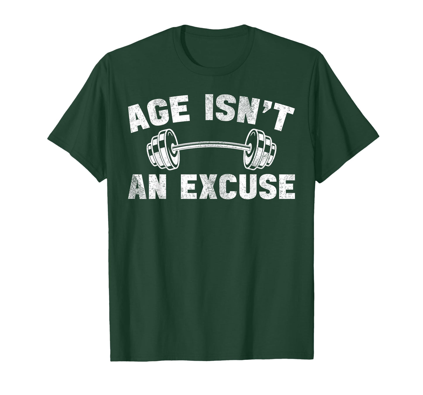 Age Isn't An Excuse Workout Gym Lover Weightlifting T-Shirt