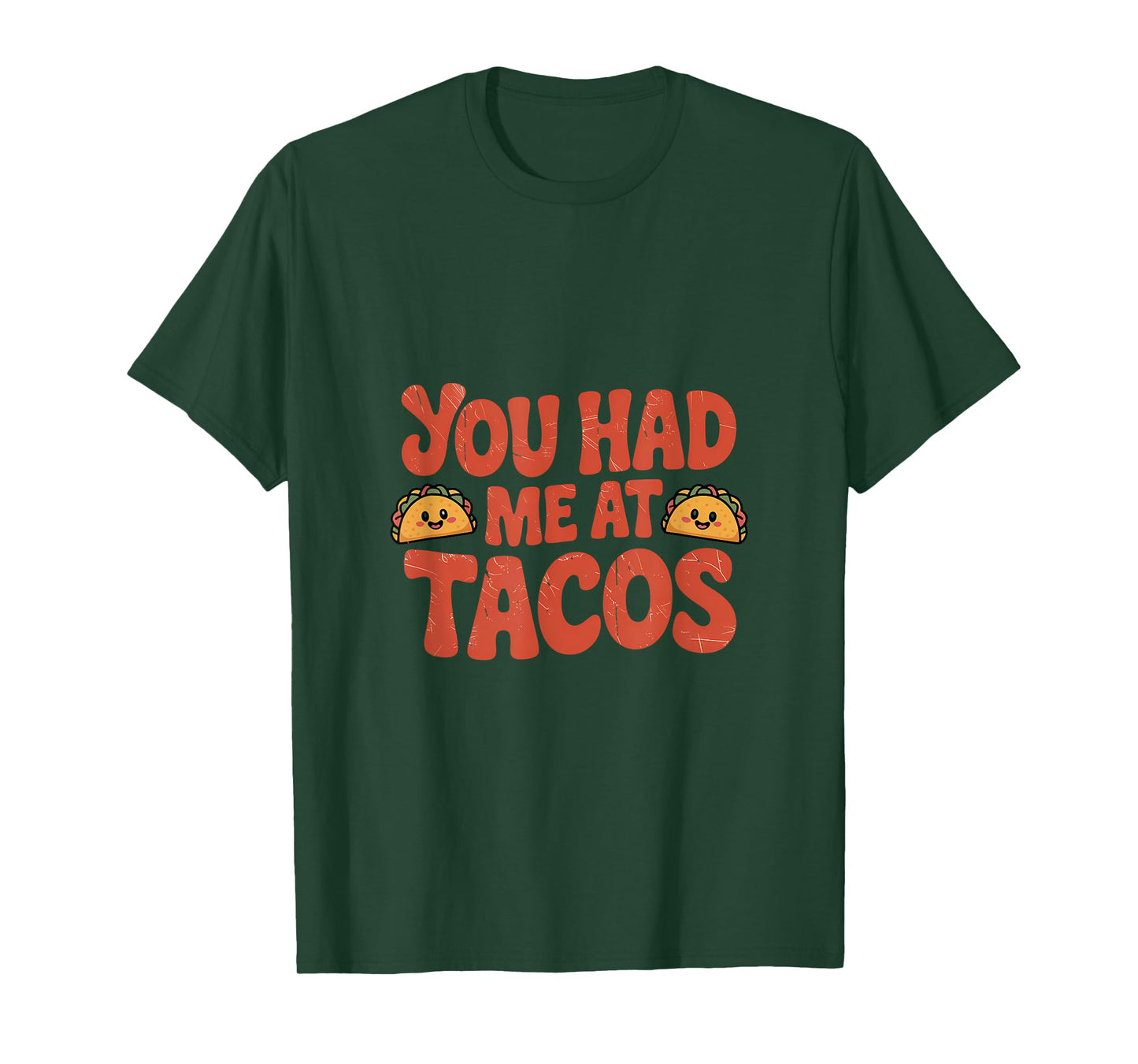 You Had Me At Tacos Humor T-Shirt
