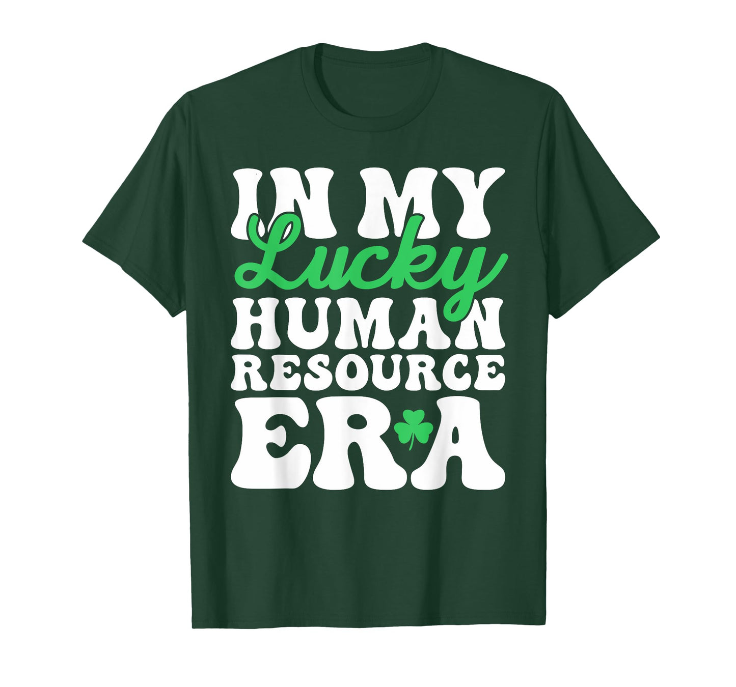 In My Lucky Human Resource Era St. Patrick's Day Shamrock T-Shirt