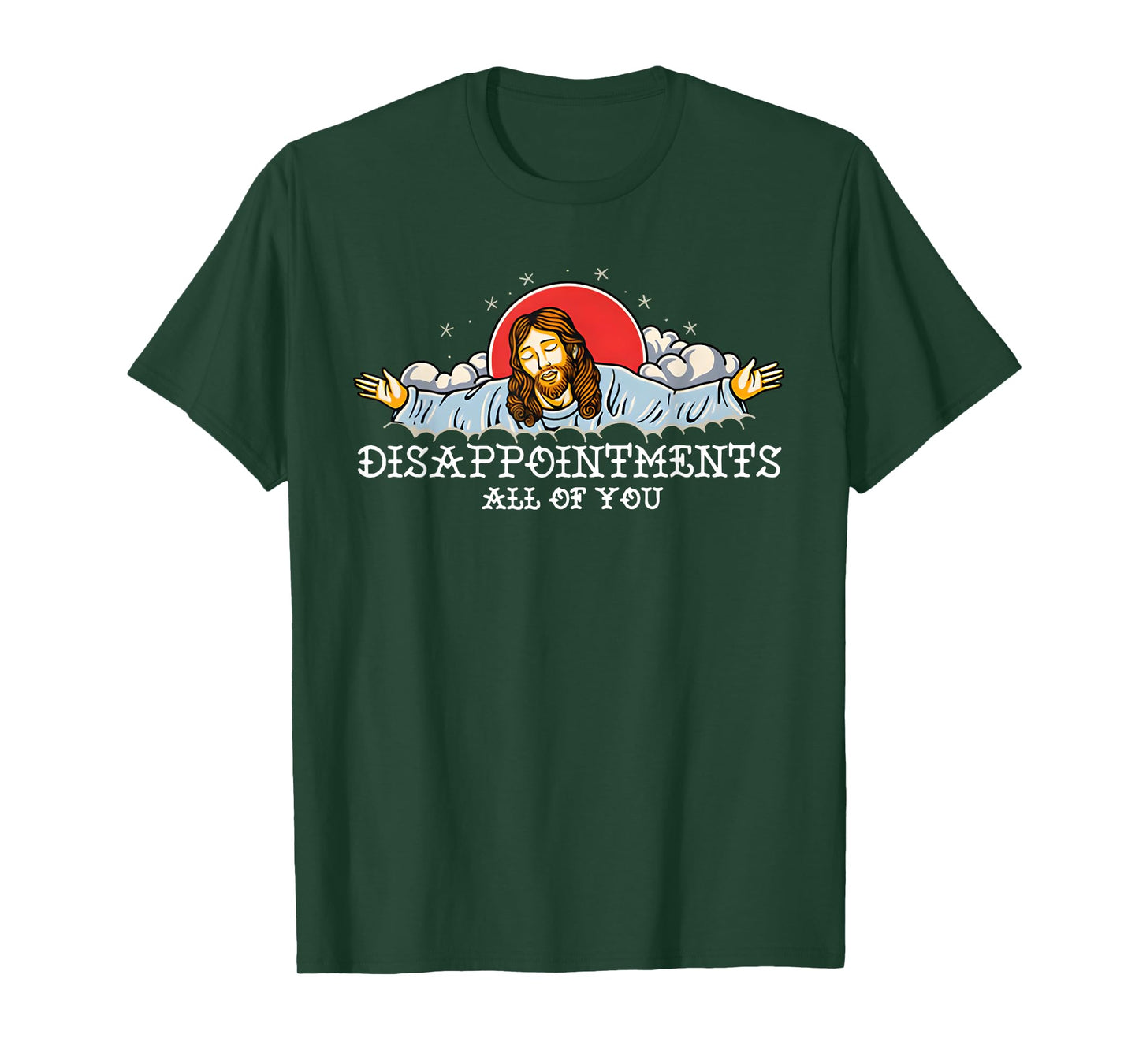Disappointments All Of You T-Shirt