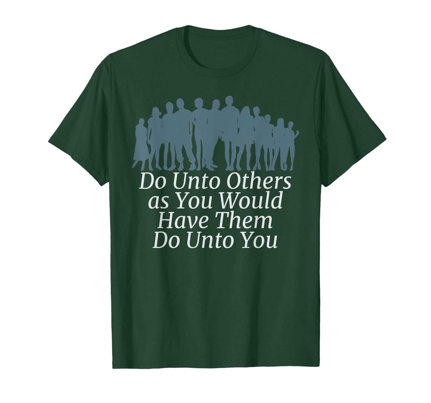 DO UNTO OTHERS HAVE THEM DO UNTO YOU - GOLDEN RULE T-Shirt