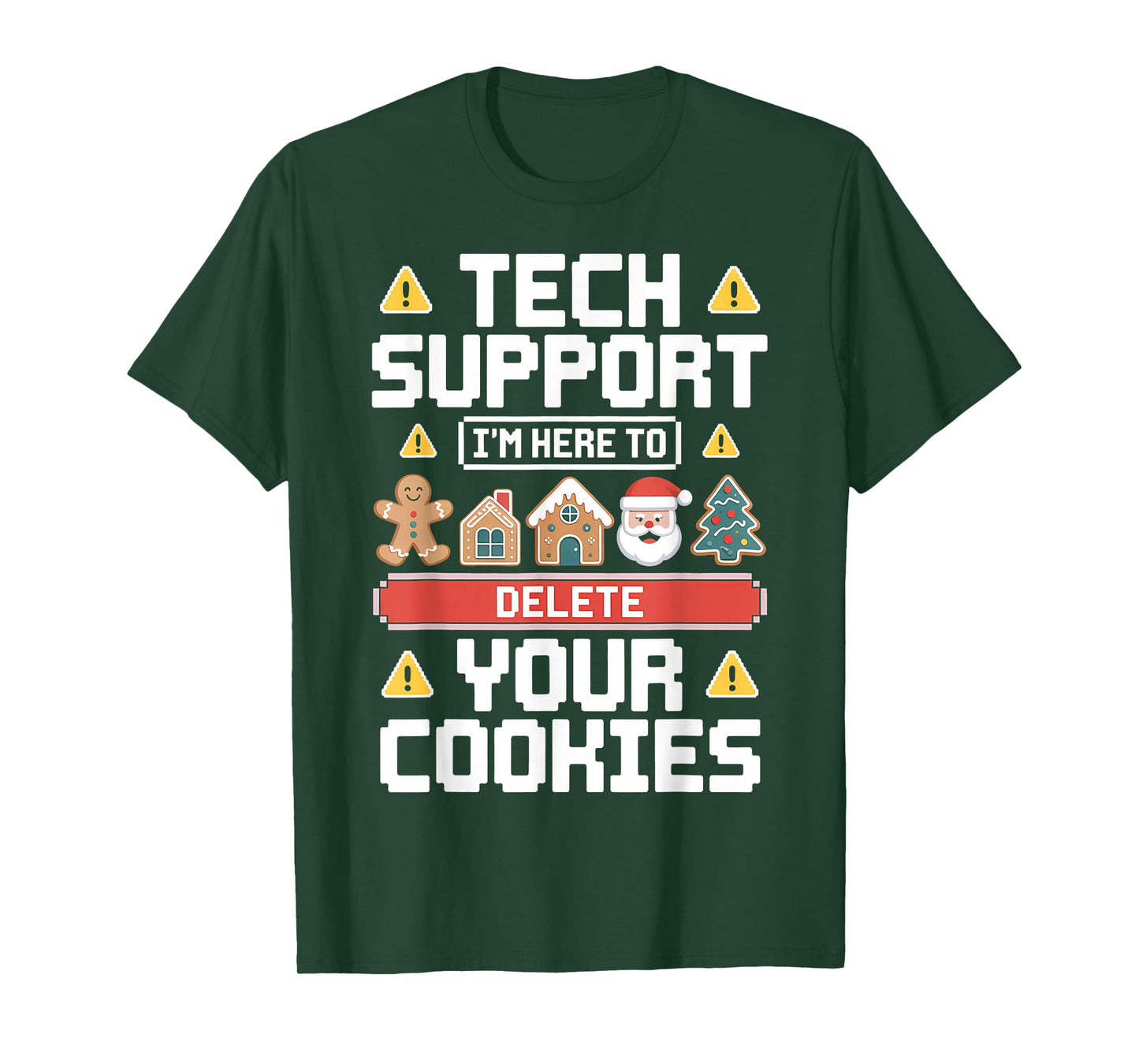 Funny Tech Support Here to Delete Cookies Xmas Men Women T-Shirt