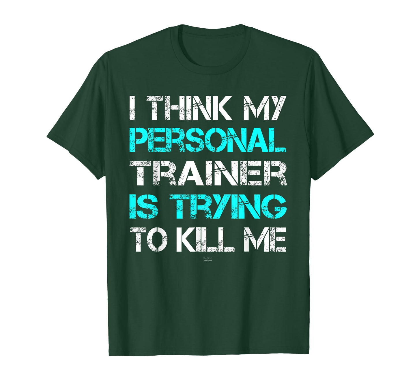 Gym I Think My Trainer Is Trying To Kill Me Personal Trainer T-Shirt