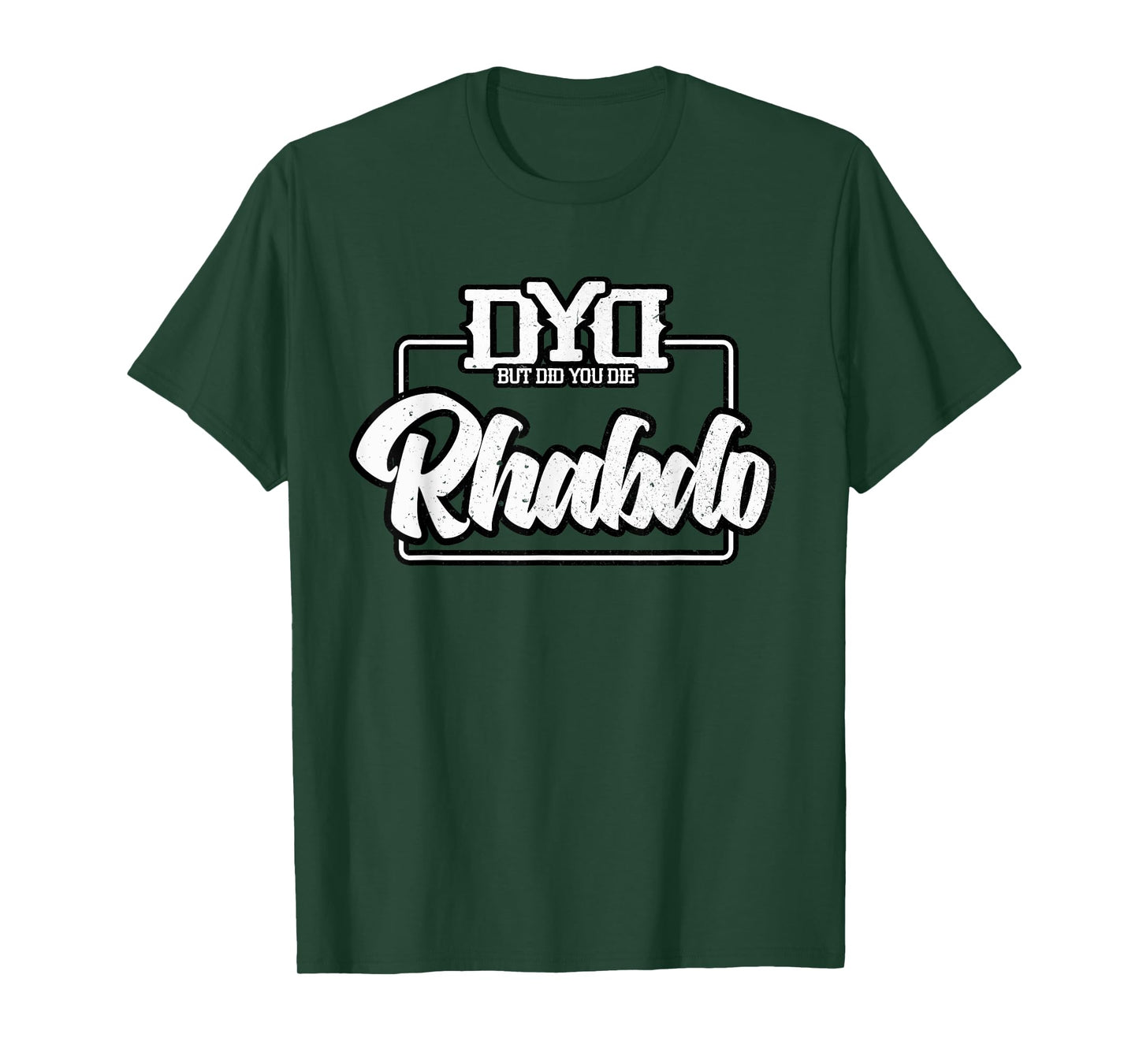 Rhabdo Shirt - But Did You Die - Funny Work Out Gym T-Shirt