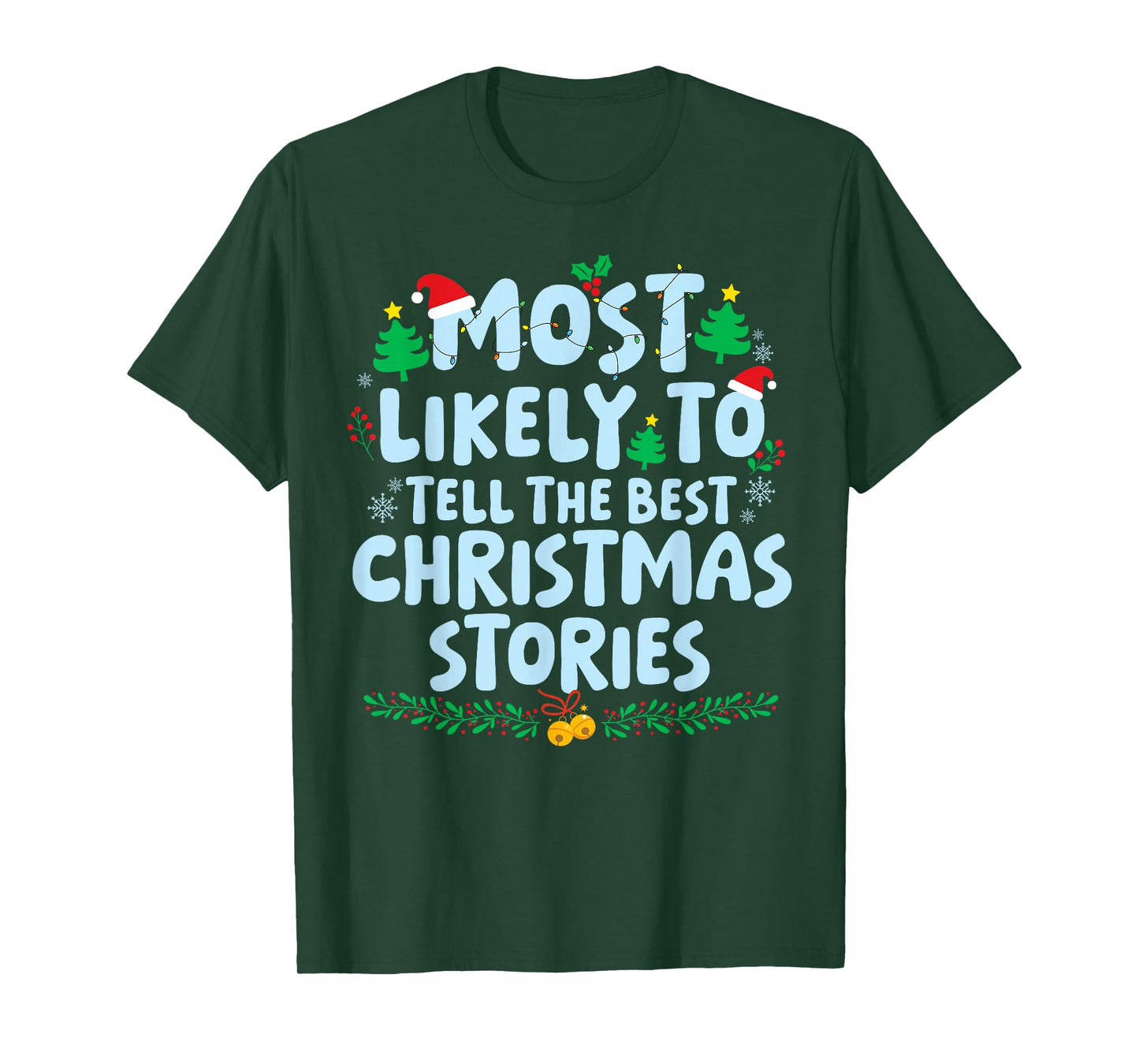 Most Likely to Tell The Best Christmas Stories Xmas Holiday T-Shirt