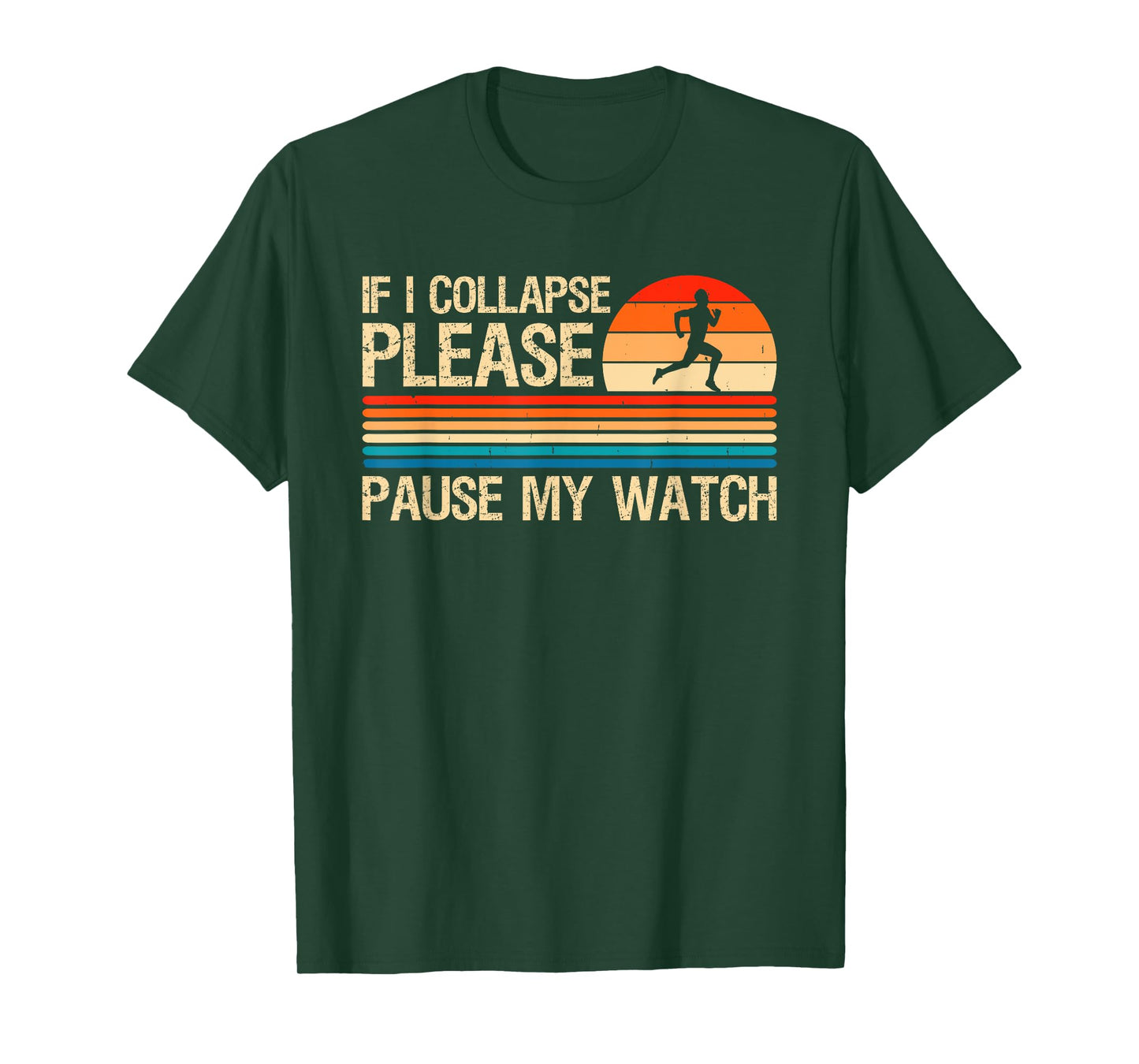 If I Collapse Please Pause My Watch Funny Running Runner T-Shirt