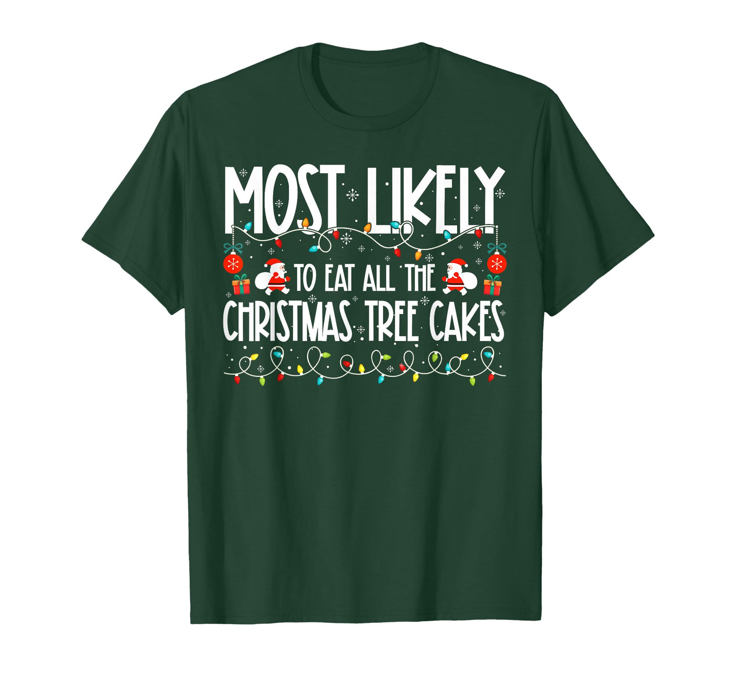 Most Likely to Eat All The Christmas Tree Cakes Family T-Shirt