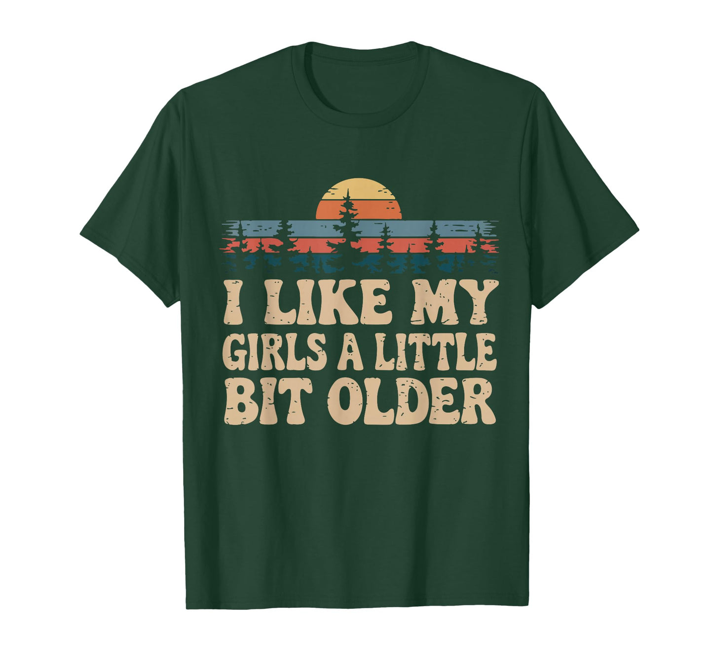 You know I Like My Girls A Little Bit Older funny T-Shirt
