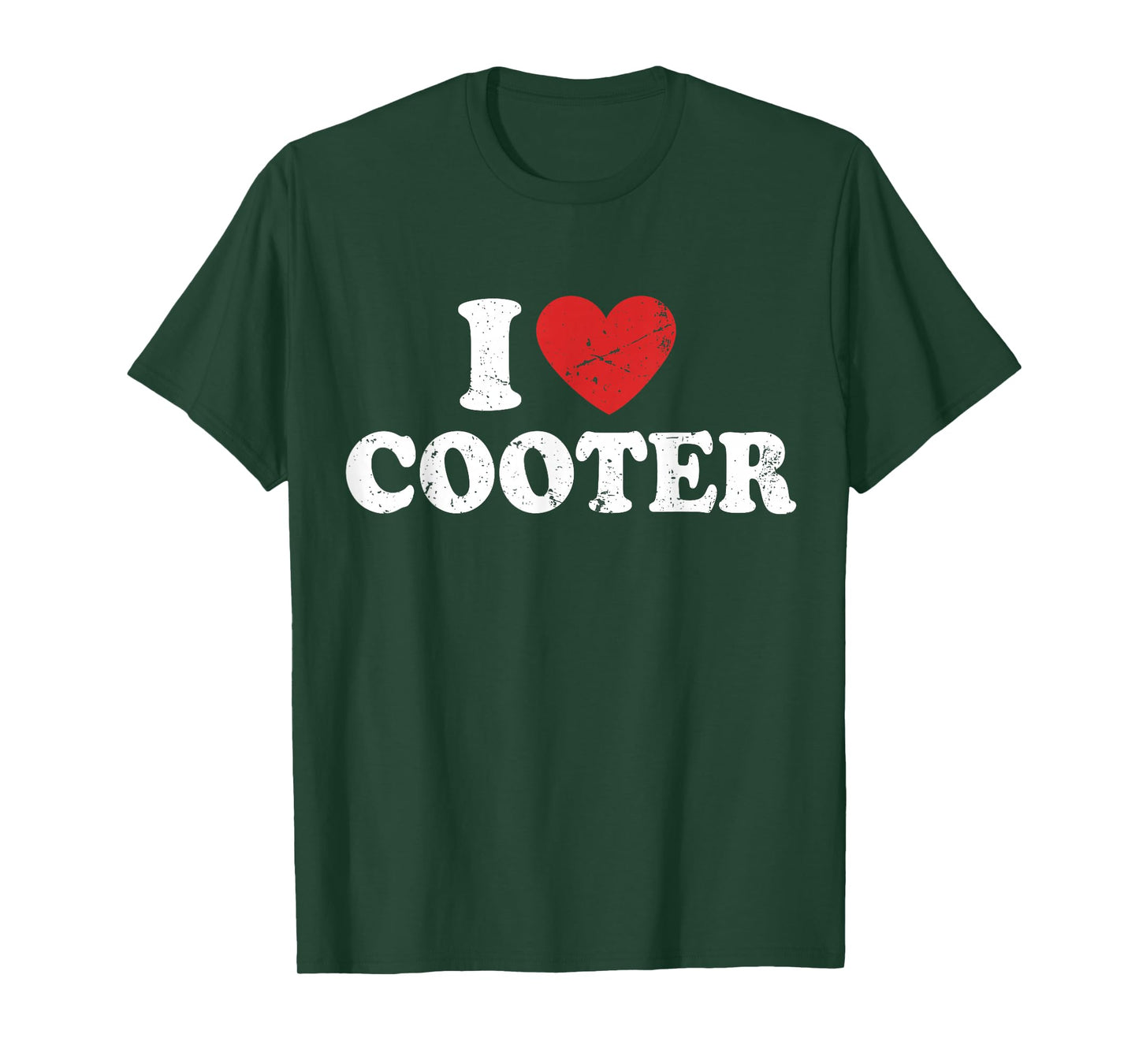 I Love Cooter I Heart Cooter T-Shirt