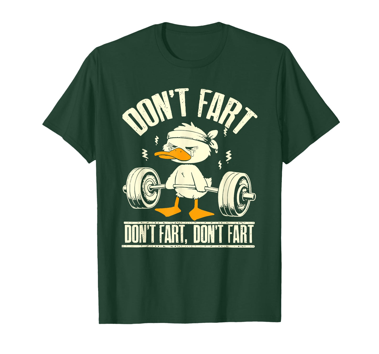 don't fart duck funny lifting weights gym fitness T-Shirt