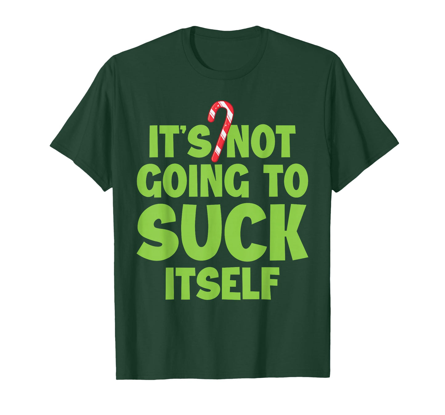 It's not Going to Suck Itself T-Shirt