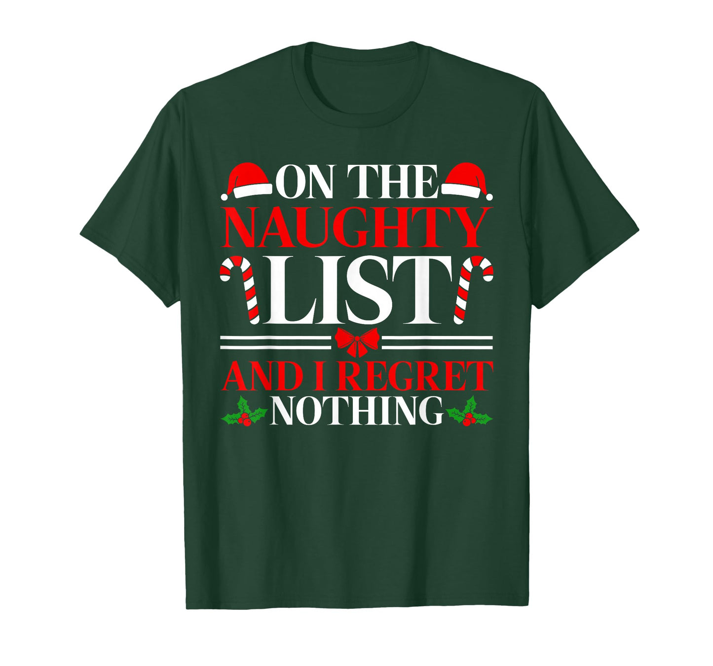 On The Naughty List and I Regret Nothing Funny Christmas T-Shirt