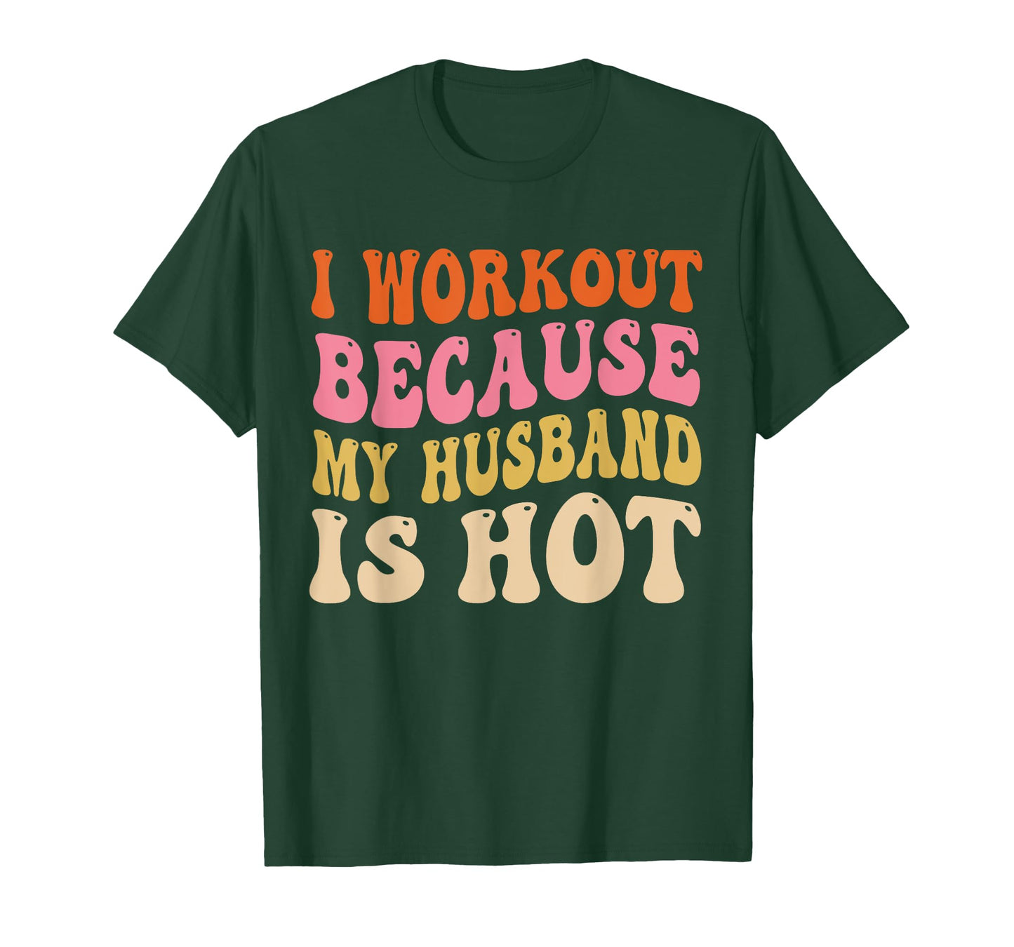 I Workout Because My Husband is Hot Vintage Groovy Womens T-Shirt