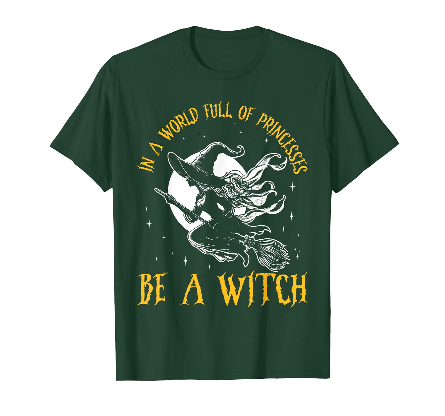In a World Full of Princesses Be a Witch Halloween 2024 T-Shirt