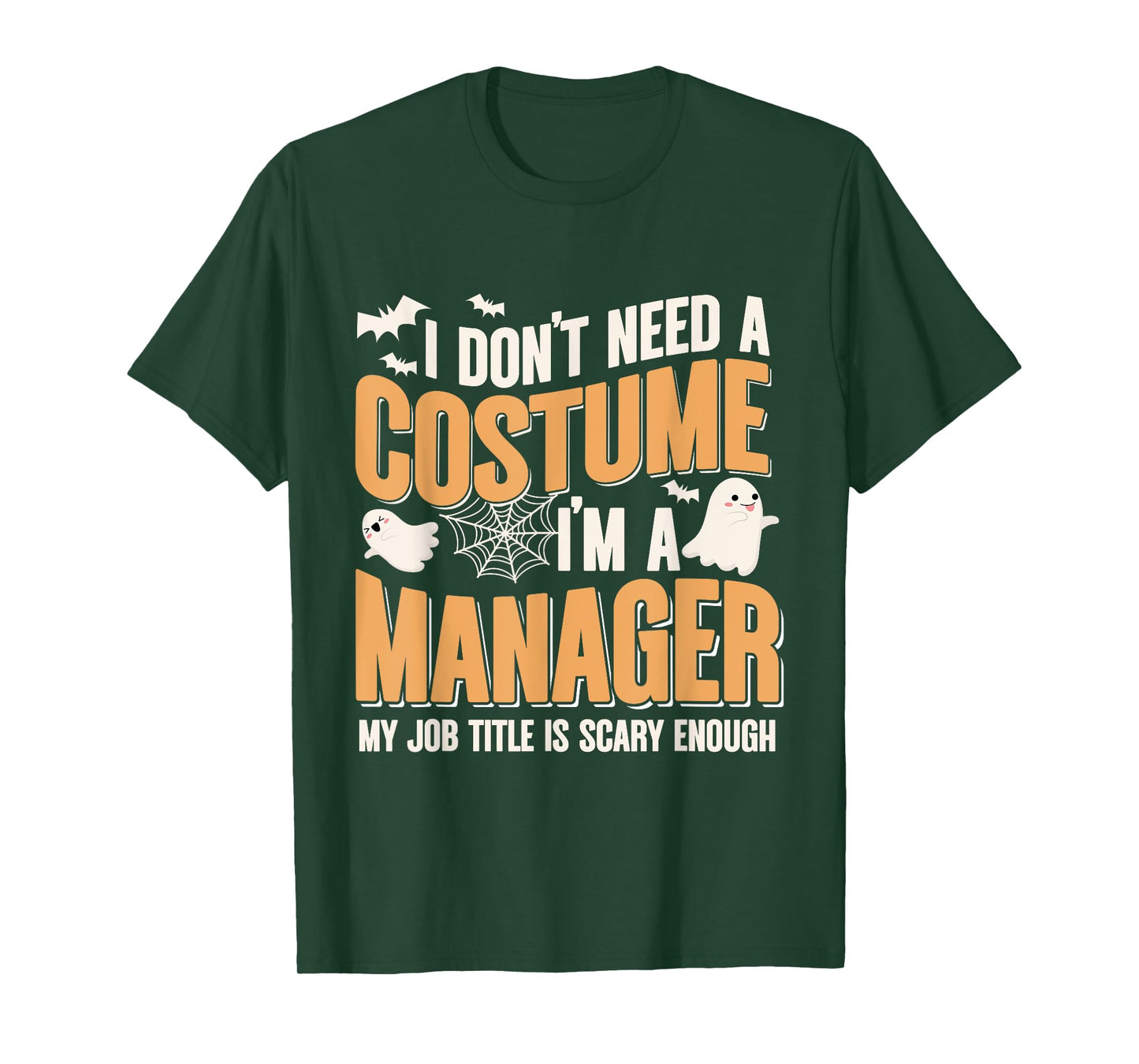 I Don't Need A Costume I'm a Manager Funny Halloween T-Shirt