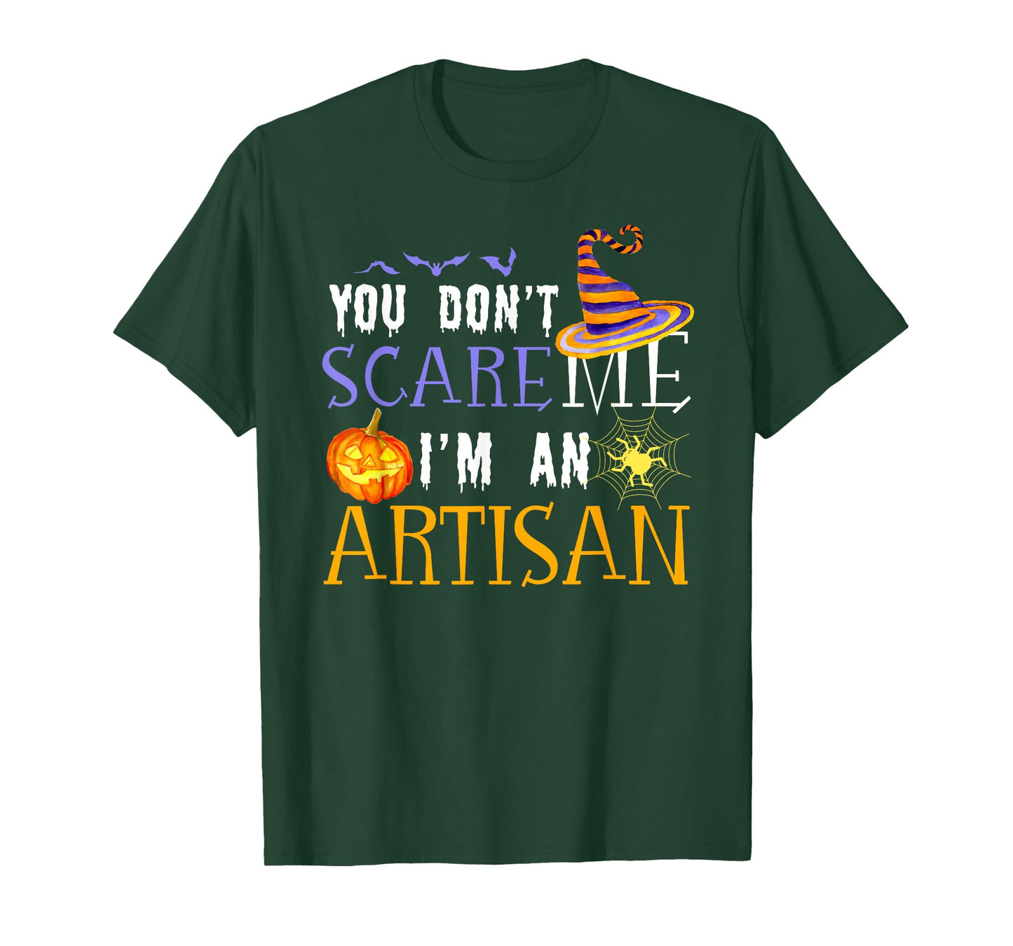 You Don't Scare Artisan Halloween Saying Fun T-Shirt
