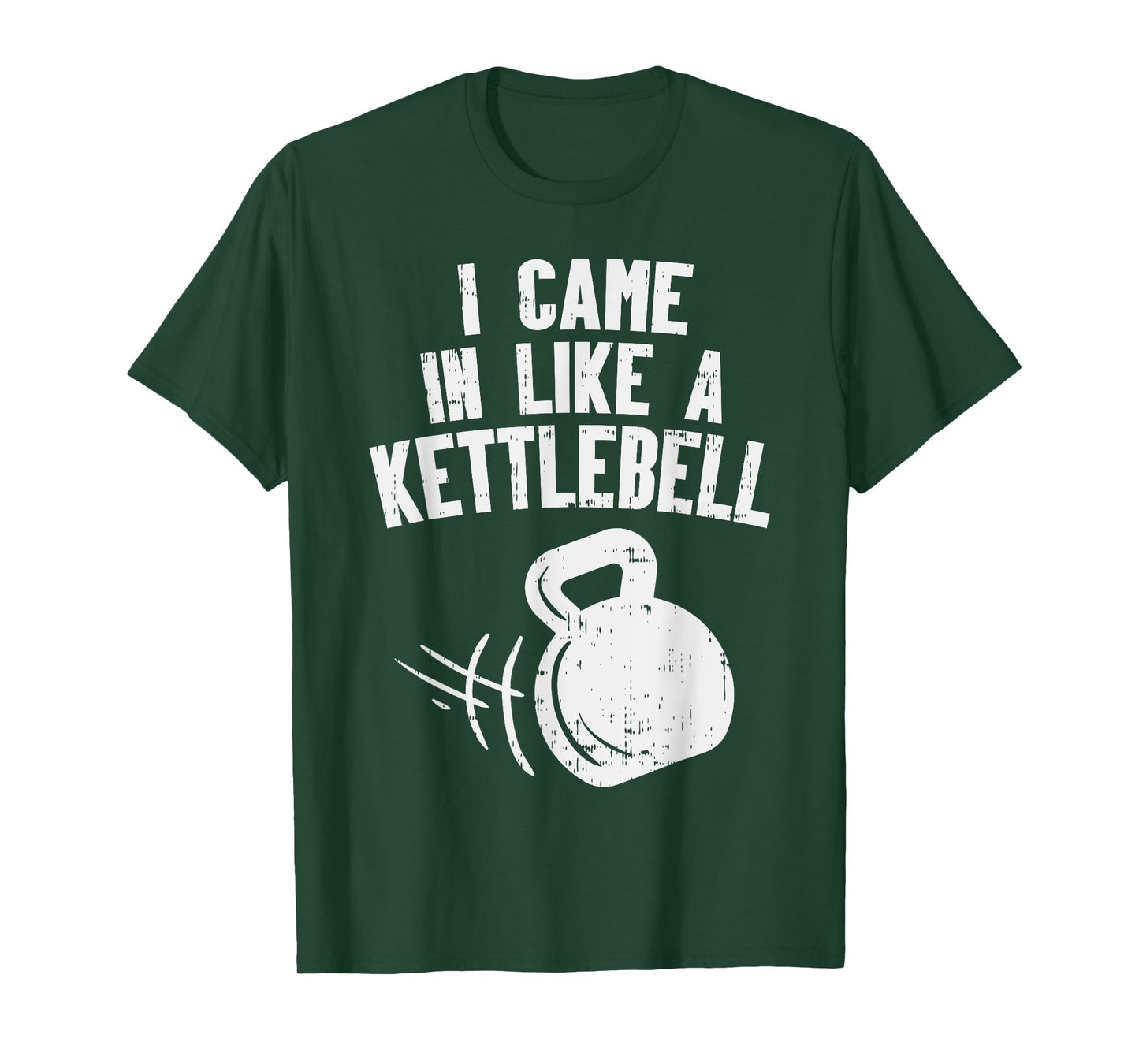 I Came In Like A Kettlebell Fitness Funny Workout Gym Muscle T-Shirt