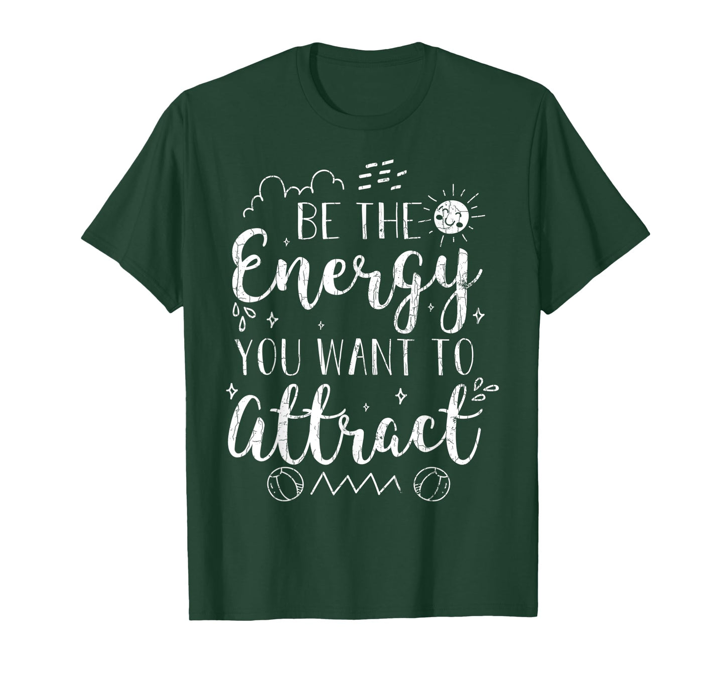 Be The Energy You Want To Attract Funny Motivational Graphic T-Shirt