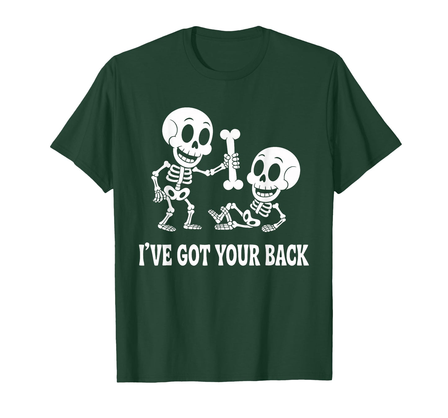 Halloween Skeletons Ive Got Your Back Man Woman Kids T-Shirt