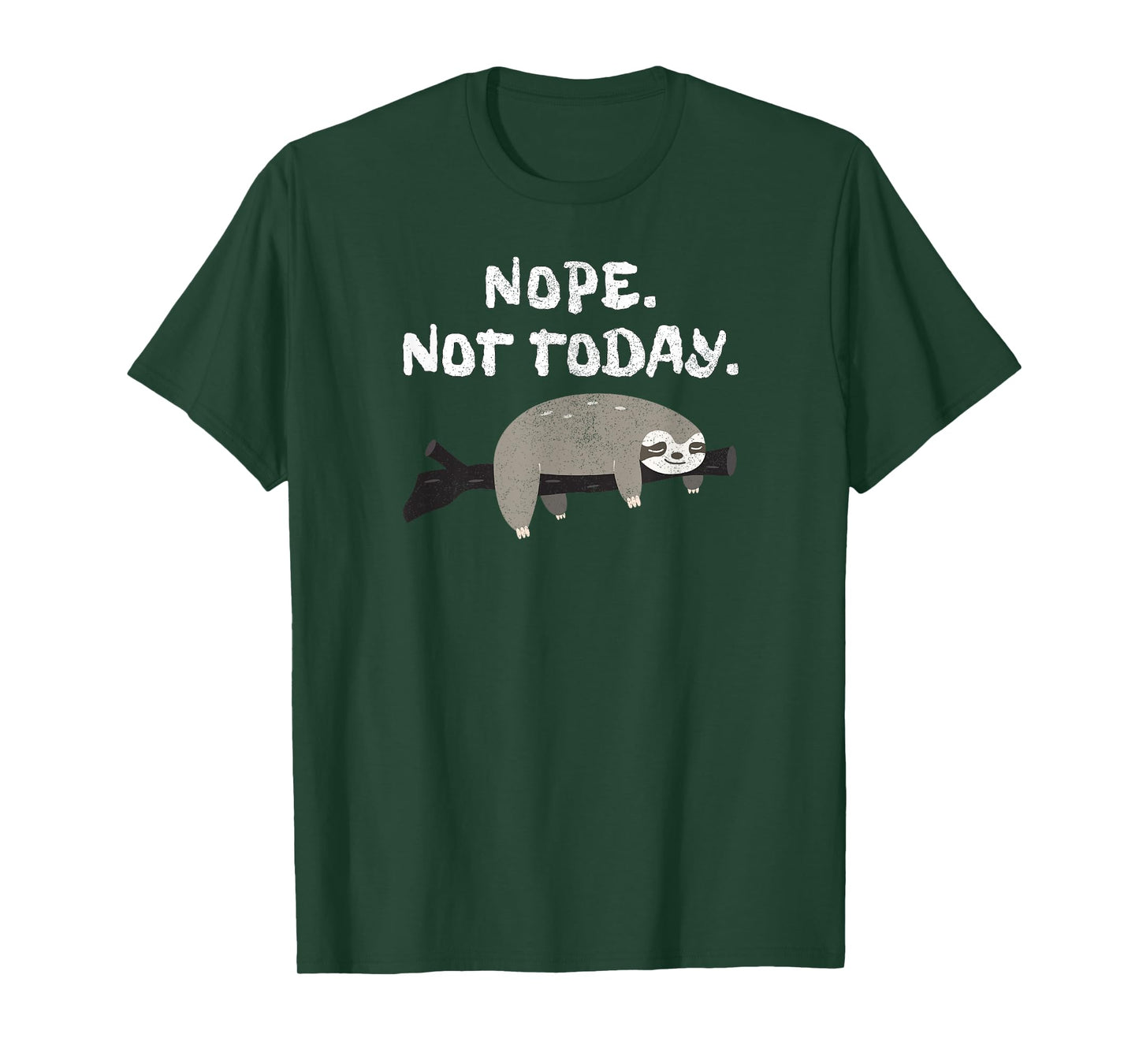 Nope Sloth T-Shirt Funny Not Today Cute Animal Lover Shirt T-Shirt
