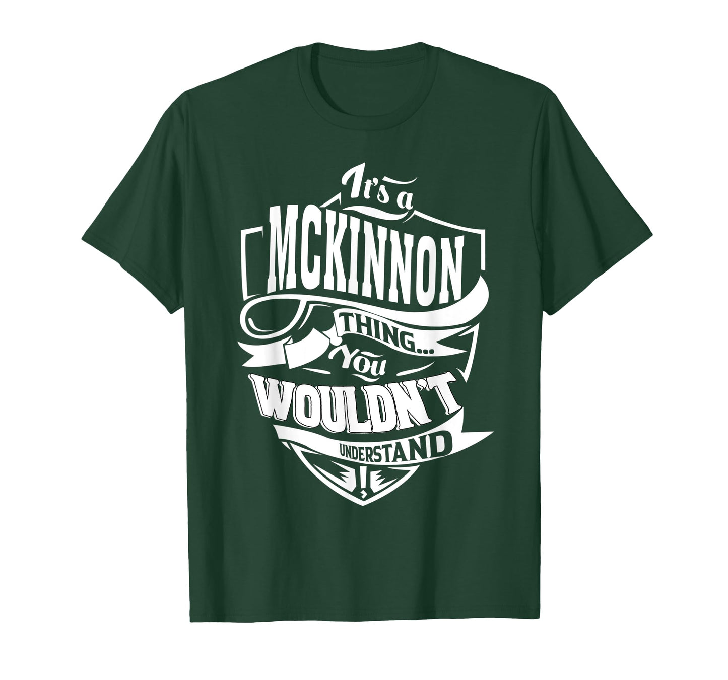 It's a MCKINNON Thing Gifts T-Shirt