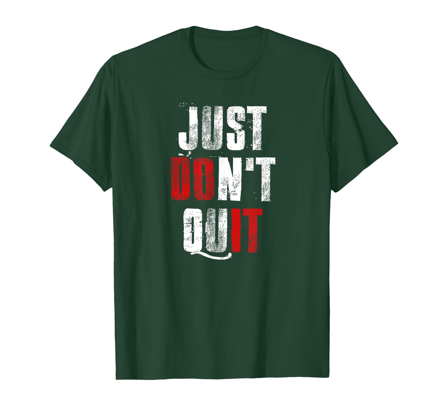 Just Don't Quit , Do it Motivational Gym Fitness Workout T-Shirt