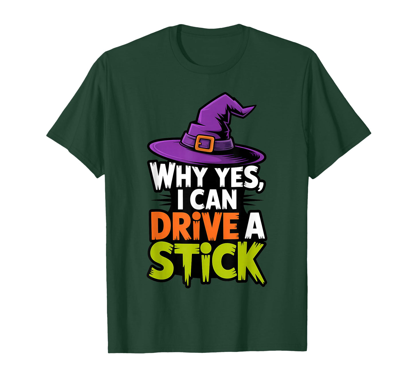 Why Yes, I Can Drive A Stick Witch Funny Halloween Quote T-Shirt