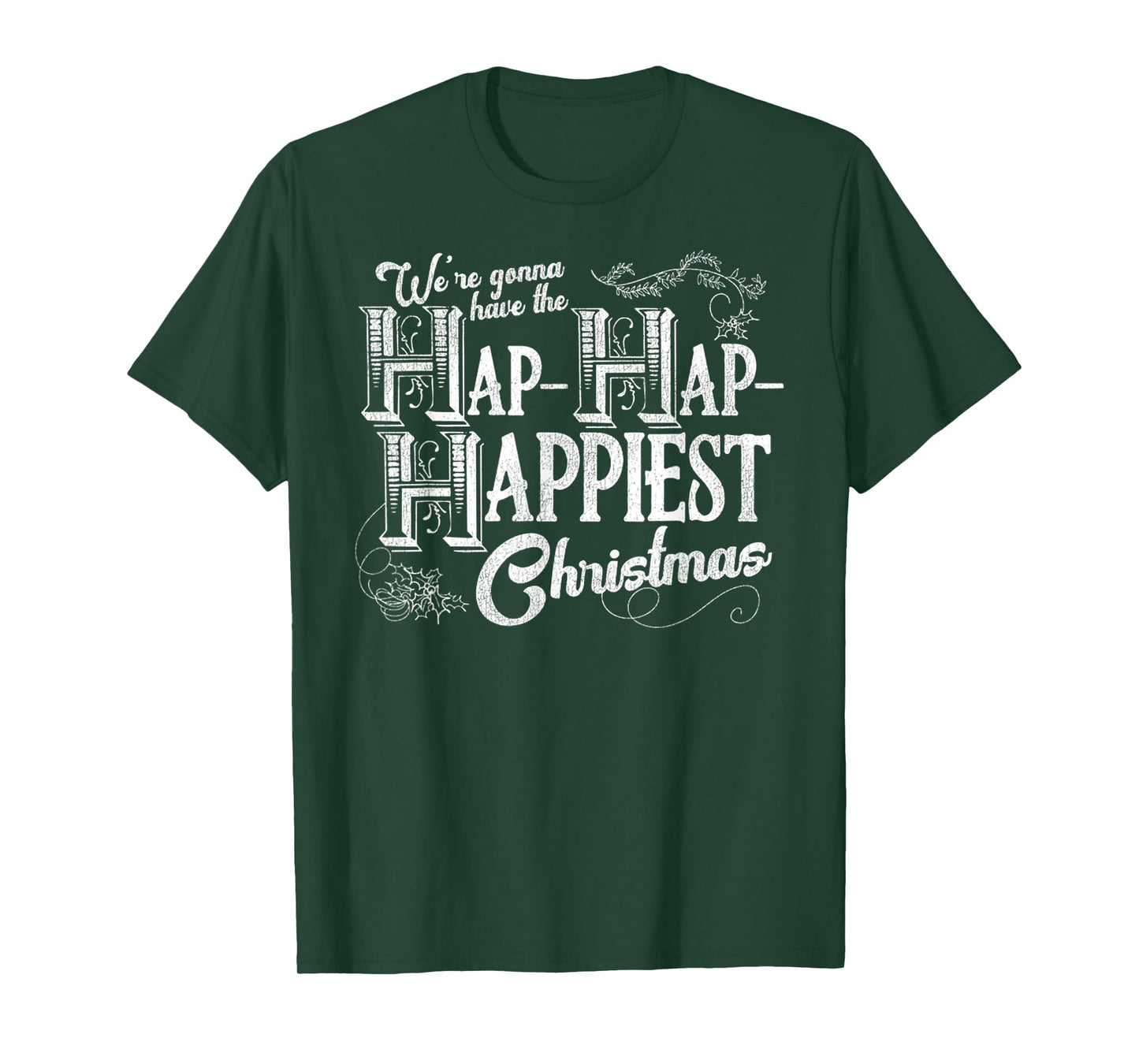 Vintage We're Gonna Have The Hap Hap Happiest Christmas T-Shirt