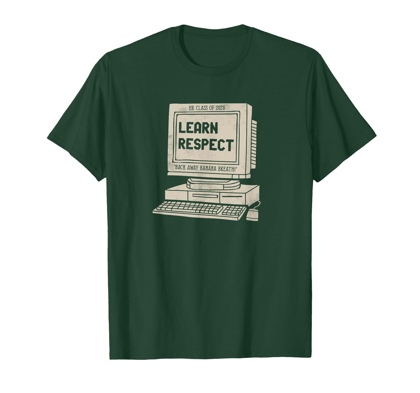 Banana Breath Learn Respect I think You Should Leave T-Shirt