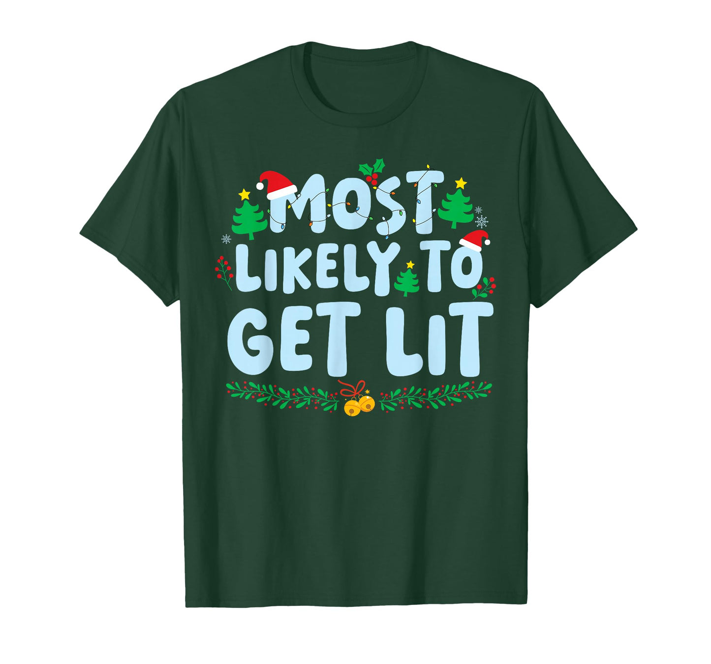 Most Likely to Get Lit Family Matching Christmas Holiday T-Shirt
