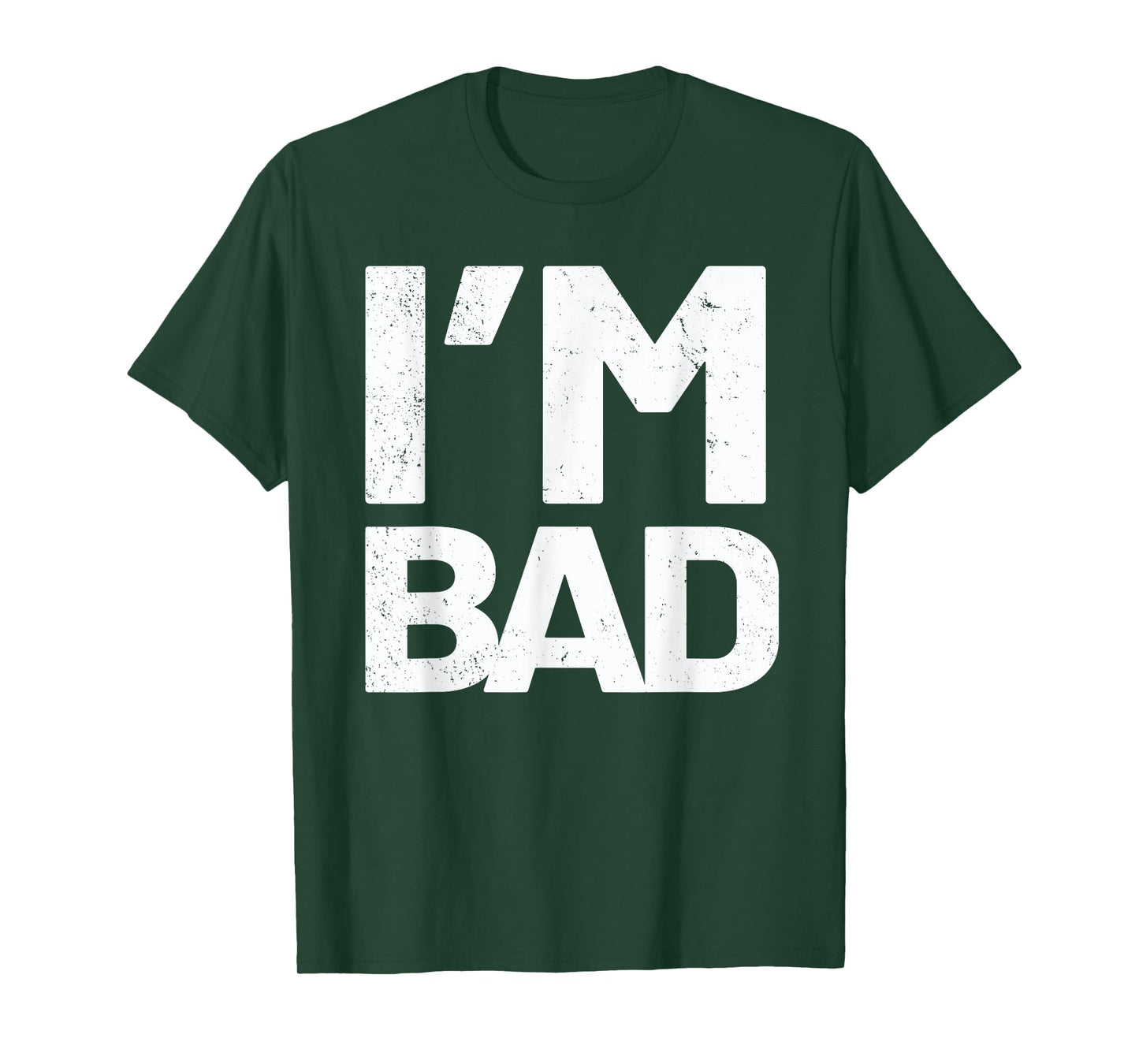 I'm Bad T-Shirt