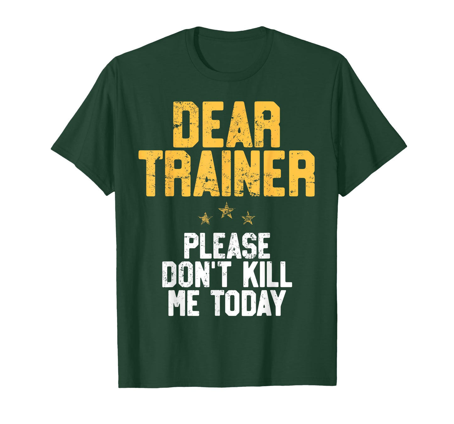 Dear Trainer Please Don't Kill Me, Funny Workout T-Shirt T-Shirt