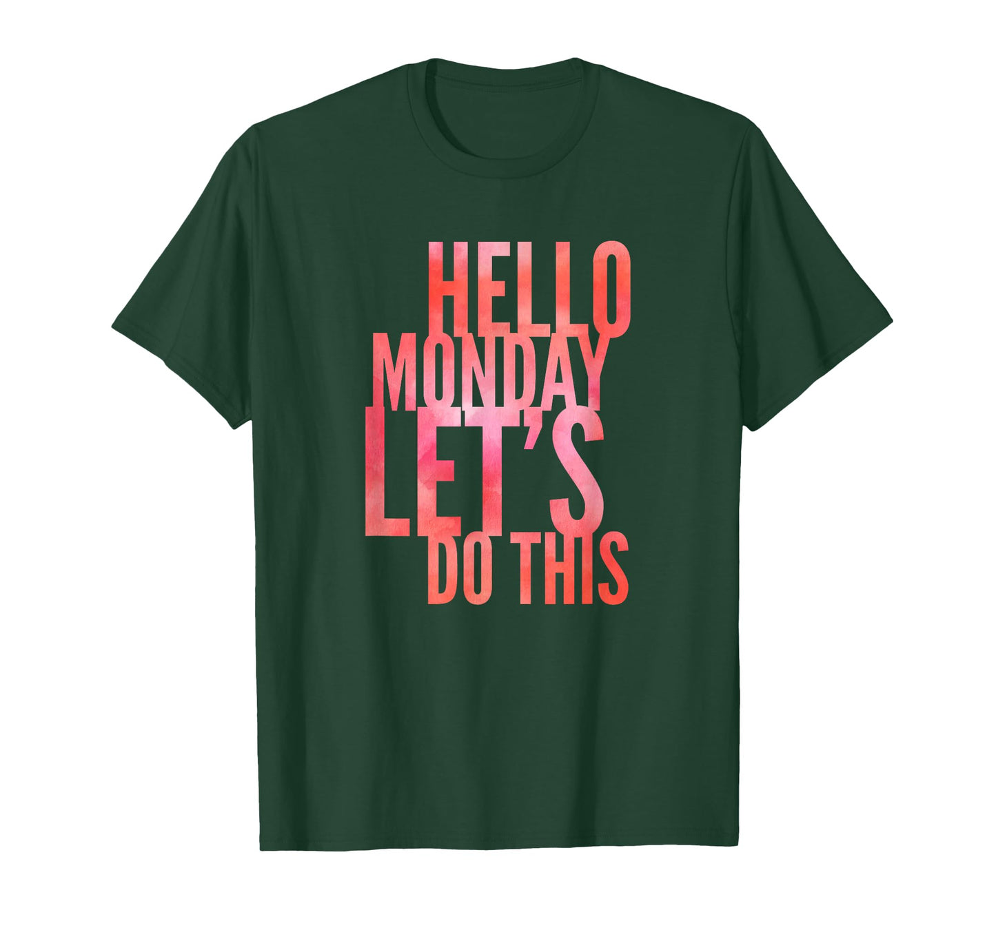 Fun Hello Monday Lets Do This Positive Happy Work & Student T-Shirt