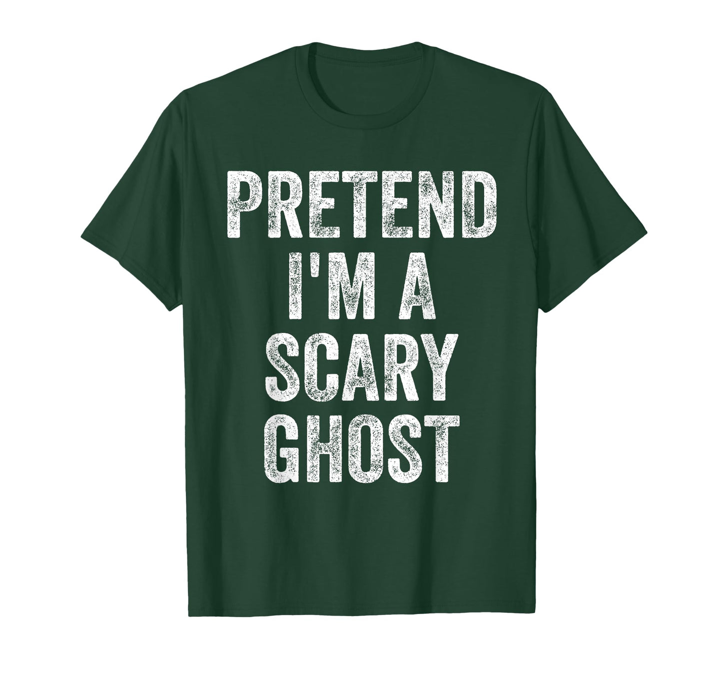 Pretend I'm A Scary Ghost Funny Joke Humor Saying Puns T-Shirt