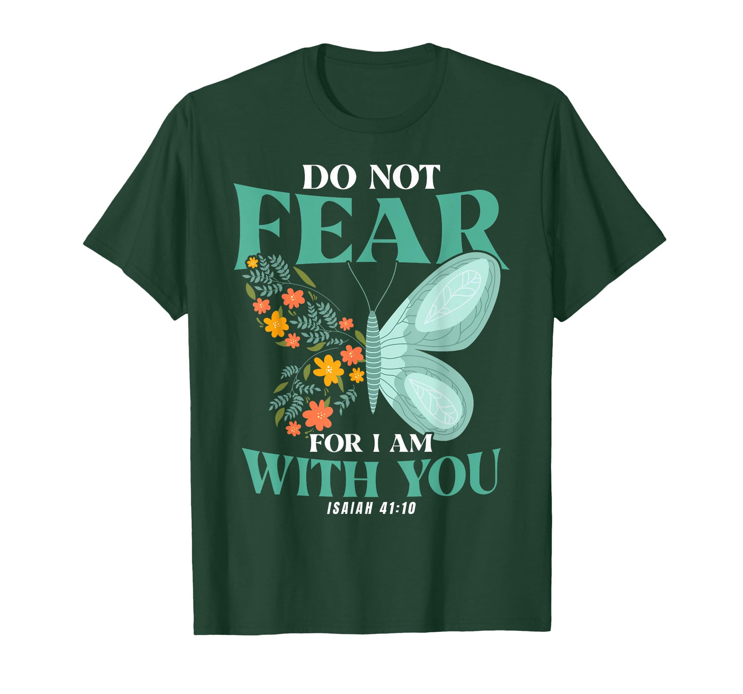 Christian Bible Verse Isaiah 41:10 Flower Butterfly T-Shirt