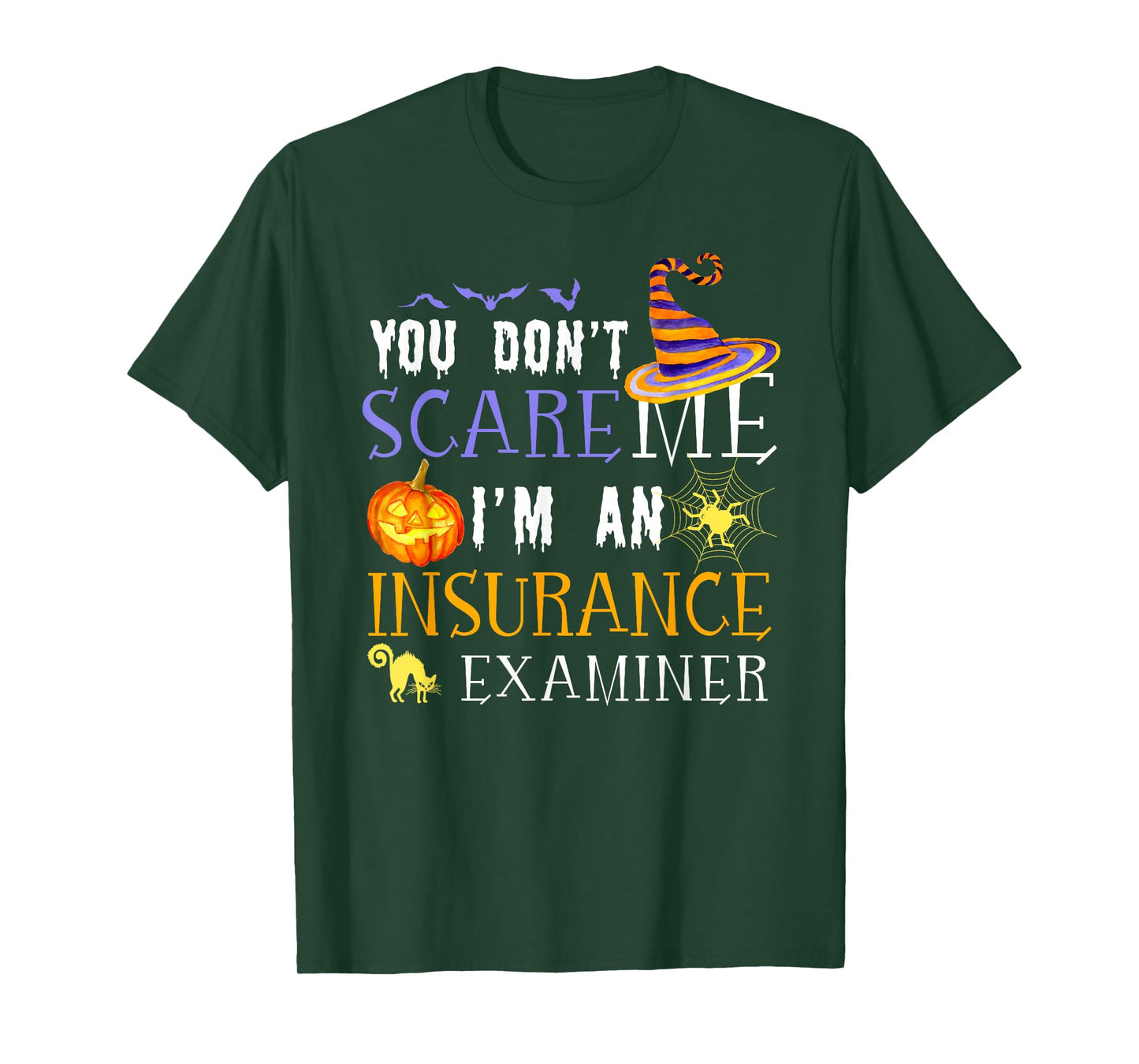 You Don't Scare Insurance Examiner Halloween Saying Fun T-Shirt