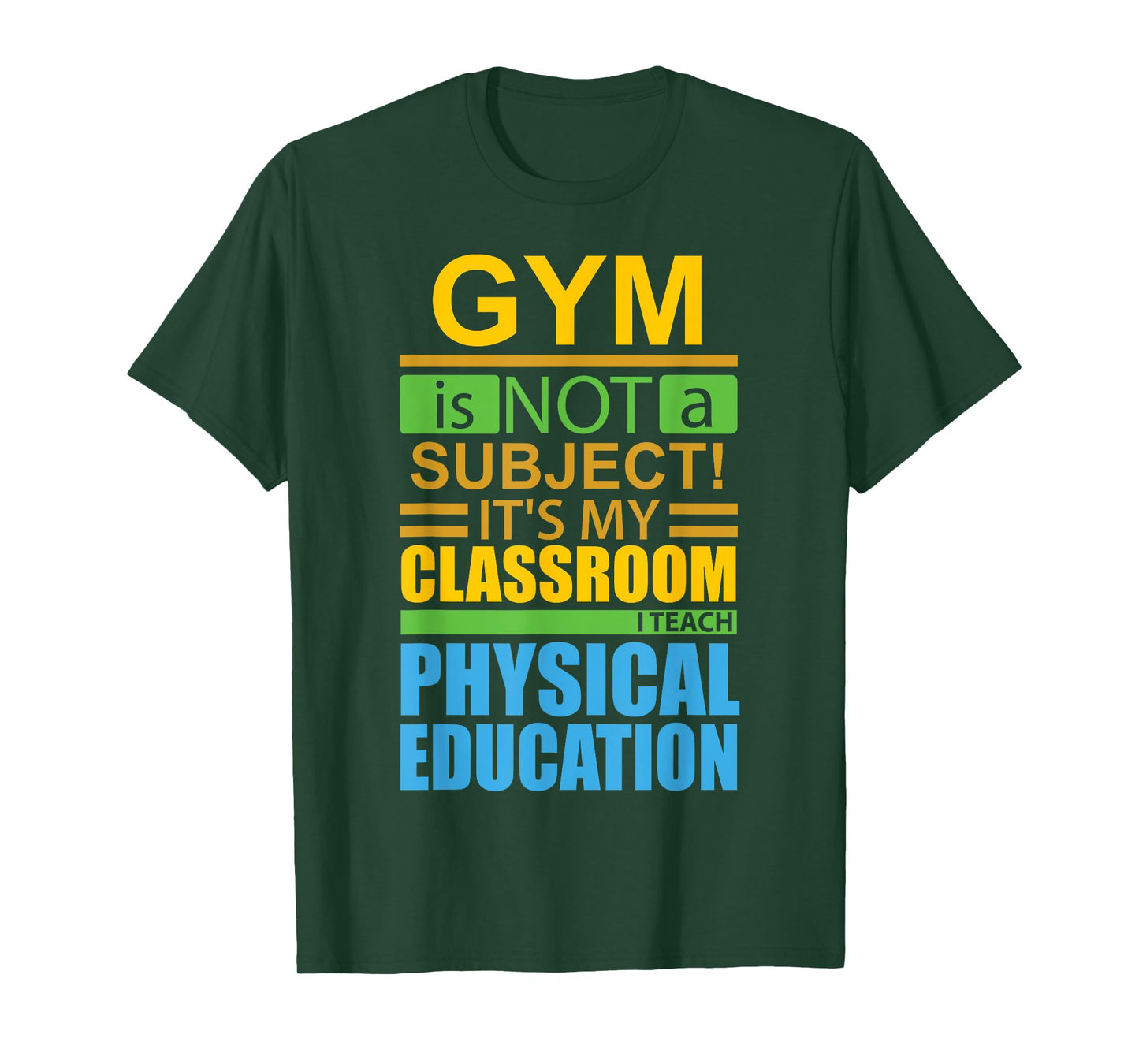 Gym is not a Subject...I Teach Physical Education T-Shirt T-Shirt