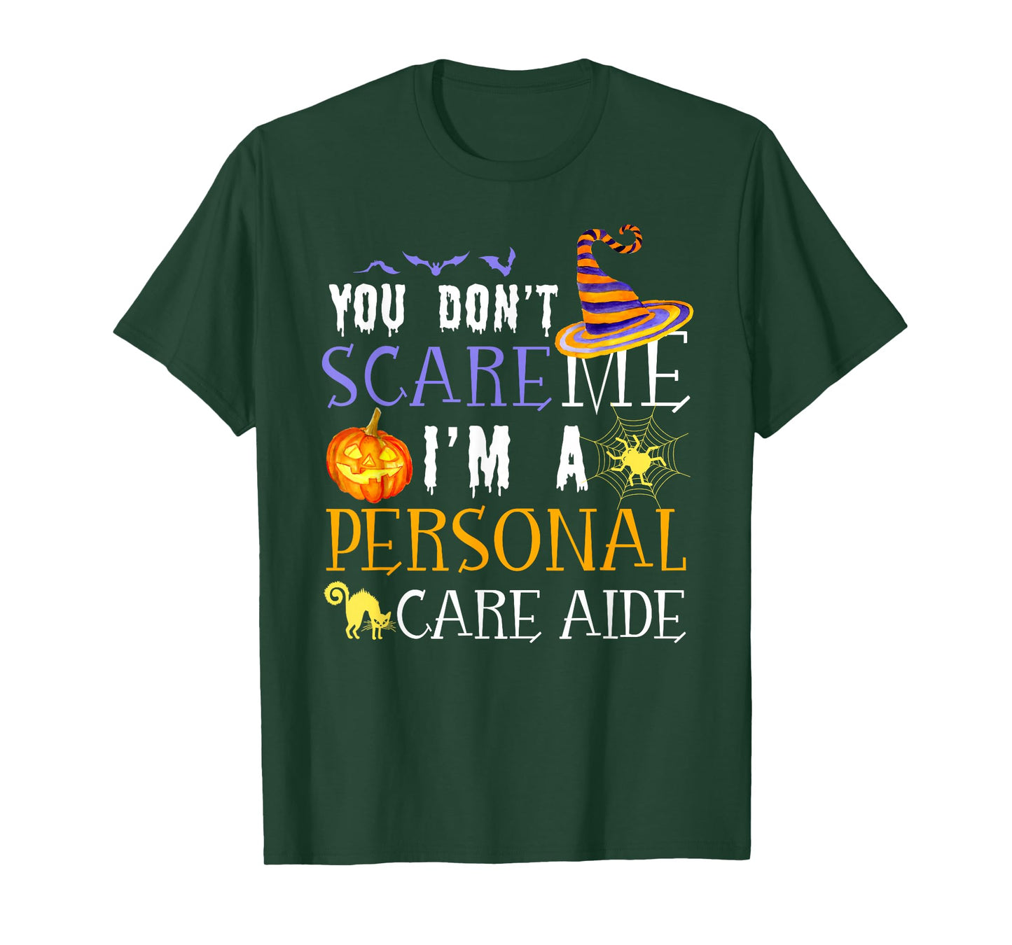 You Don't Scare Personal Care Aide Halloween Saying Fun T-Shirt