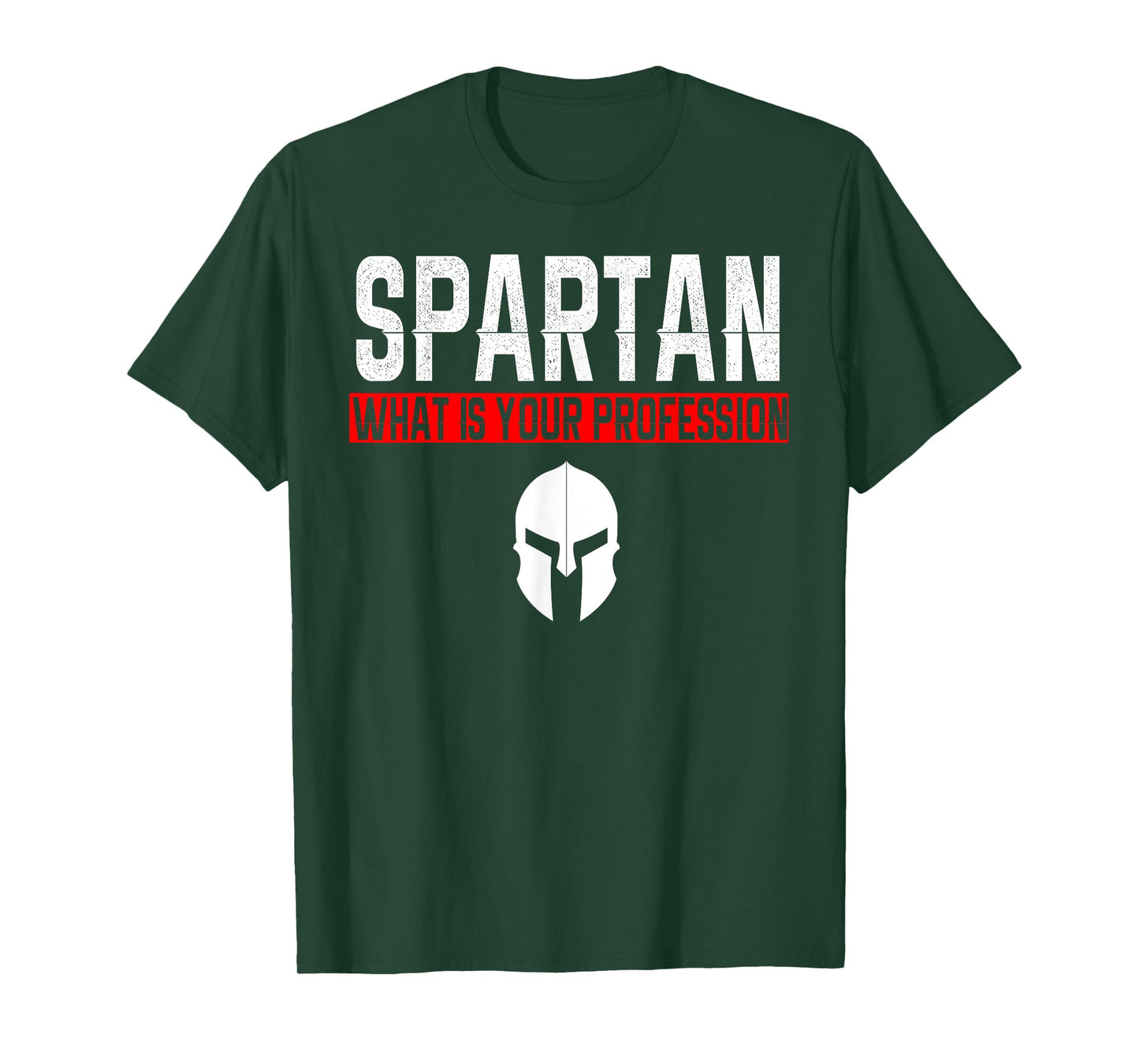 Spartan What Is Your Profession Gym Proud Spartan Tea Gift T-Shirt