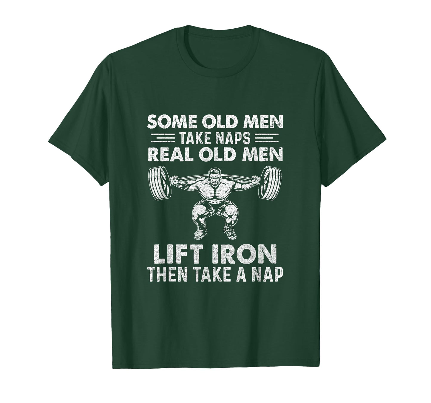 Some Old Men Take Naps Real Old Men Funny Weight Lifting T-Shirt