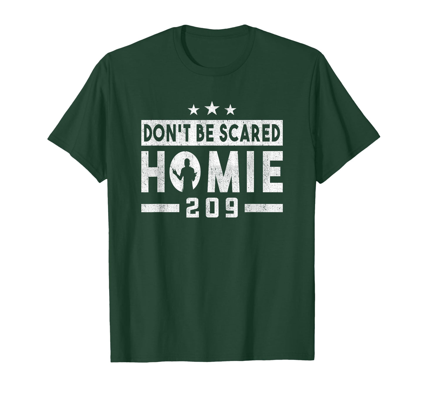 Don't Be Scared Homie 209 Stockton MMA Mixed Martial Arts T-Shirt