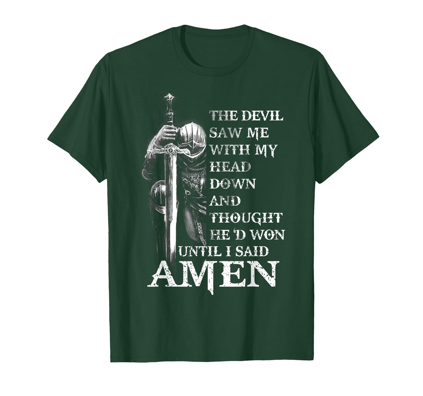 Knight Templar Christian Warrior Of God Devil I Said Amen T-Shirt