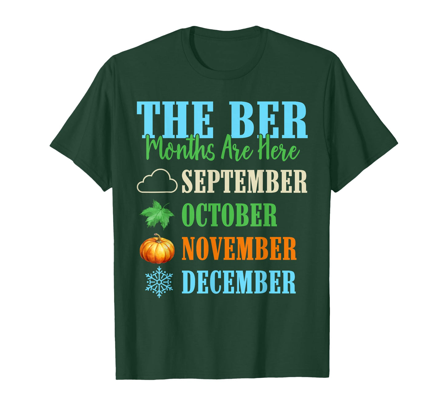 The BER Month are Here September October November December T-Shirt