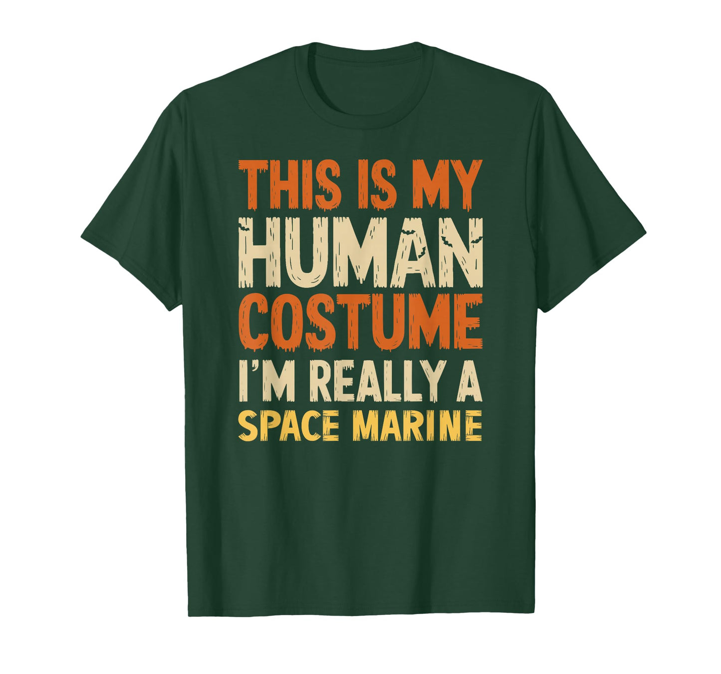 This Is My Human Costume I'm Really A Space Marine Halloween T-Shirt