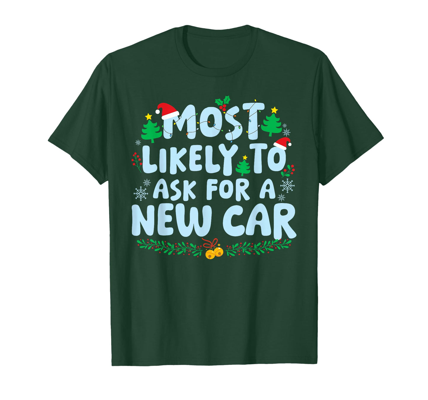 Most Likely to Ask for A New Car Family Matching Christmas T-Shirt