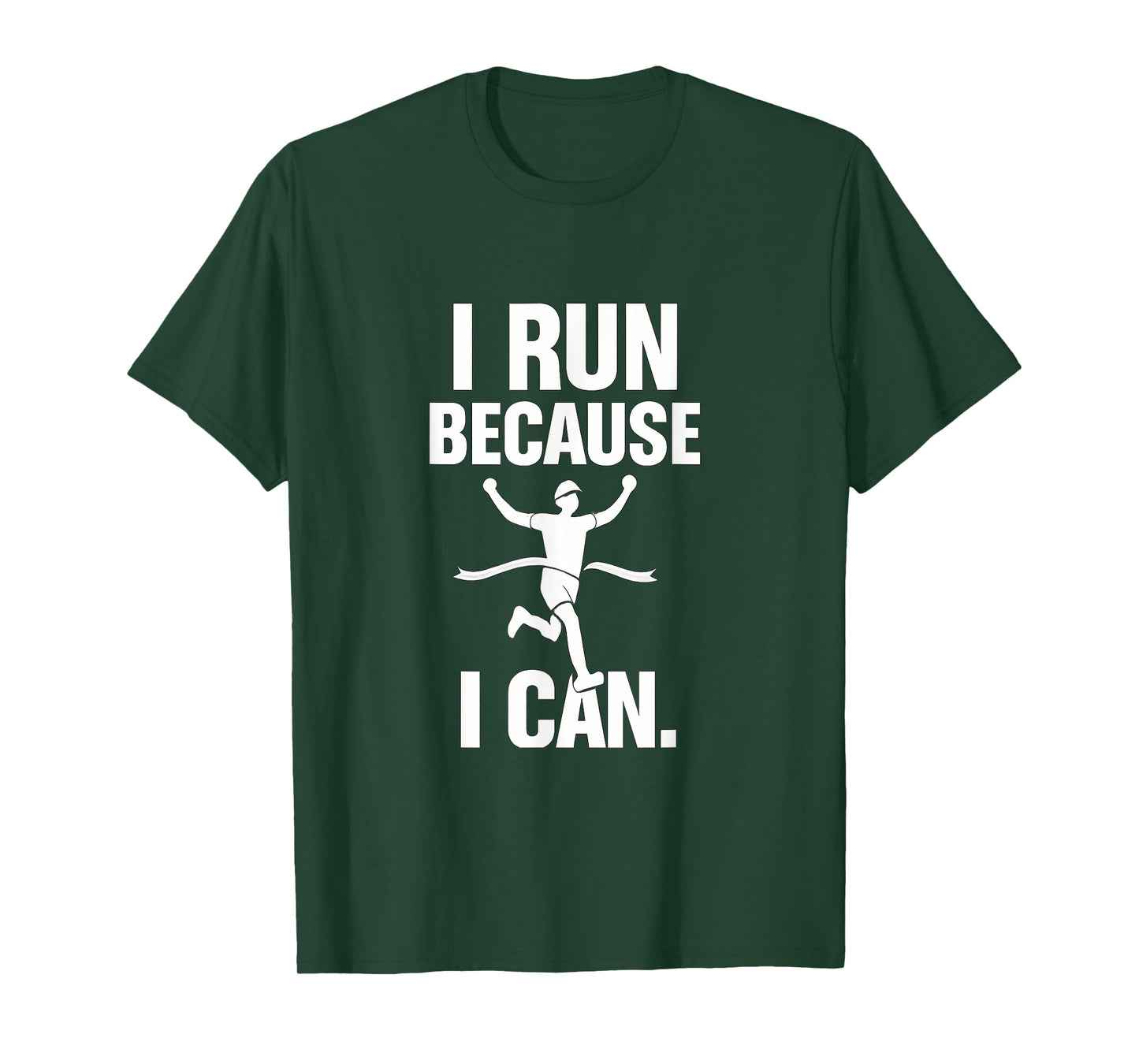 Motivational Trail Running I Run Because I Can White Graphic T-Shirt