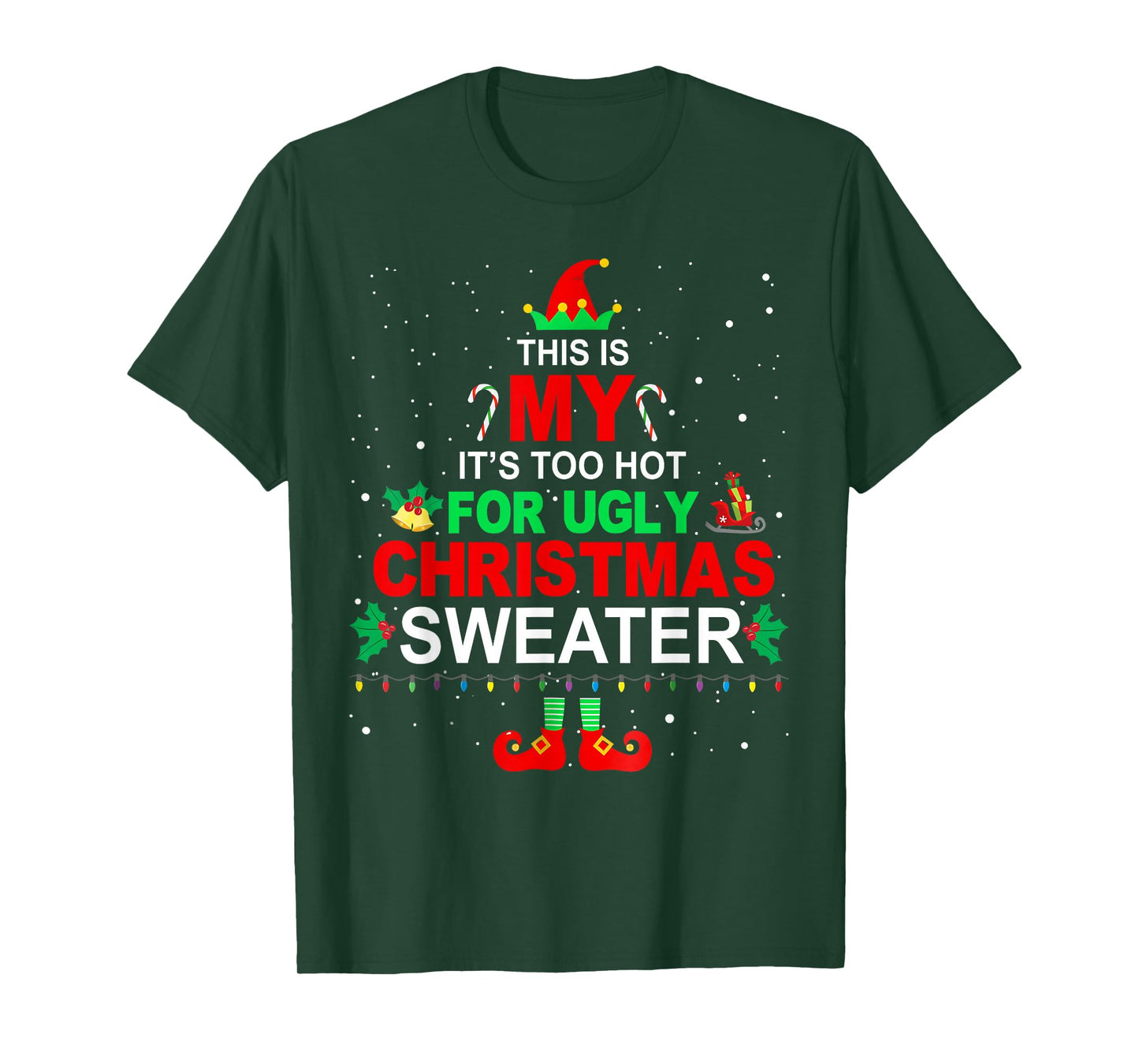 This is My It's Too Hot for Ugly Christmas Sweater Holiday T-Shirt